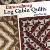 Cover artwork for Extraordinary Log Cabin Quilts by Judy Martin