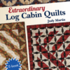 Extraordinary Log Cabin Quilts cover artwork